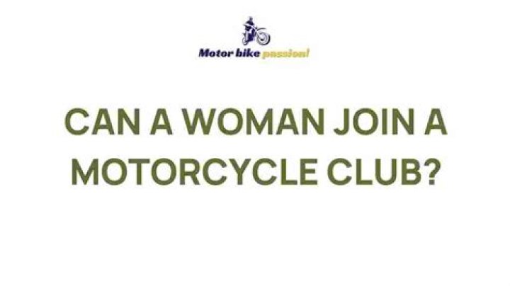 Can a woman join a motorcycle club?