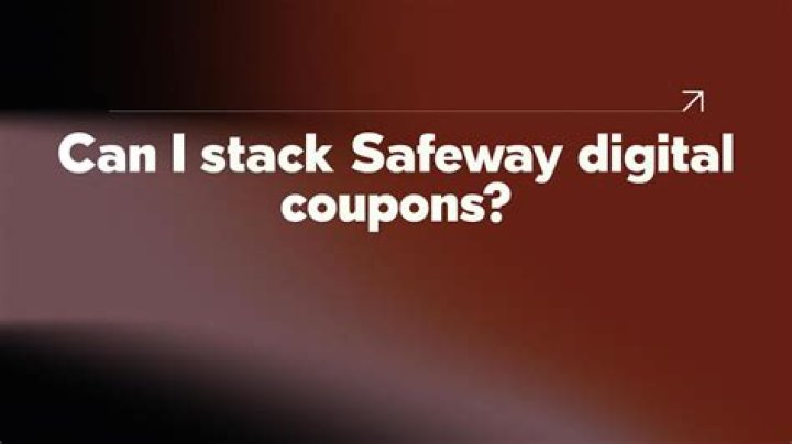 Can I stack coupons at Safeway?