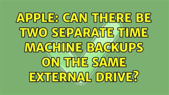 Can there be two separate Time Machine backups on the same external drive?