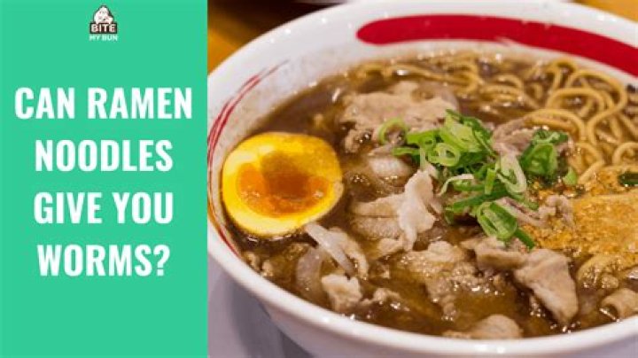 Can you get worms from eating ramen noodles?