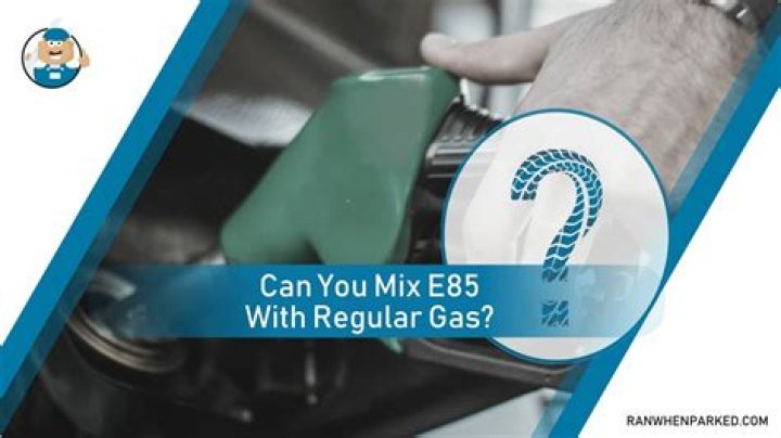 Can you mix E85 with regular gasoline?