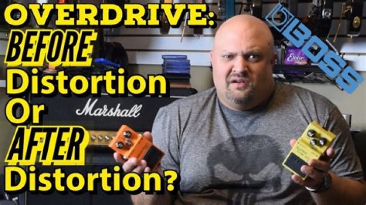 Does overdrive go before distortion?