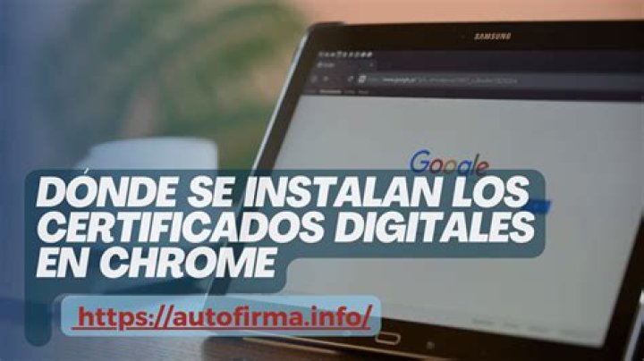 Donde se guardan los certificados digitales en Google Chrome?