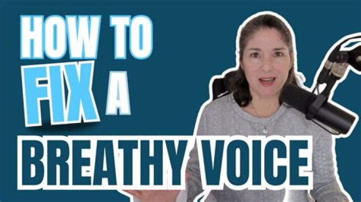 How do I fix my breathy voice?