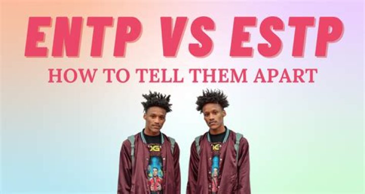 How do I know if Im an ENTP or Estp?