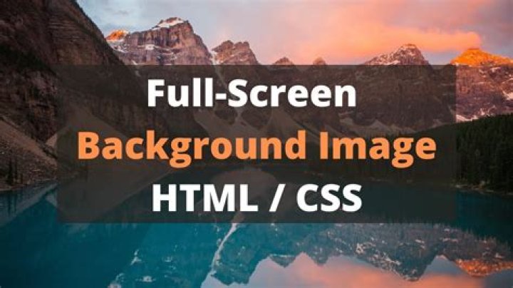 How do I make the background image full screen in HTML?