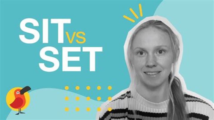 How do you use sit and set in a sentence?