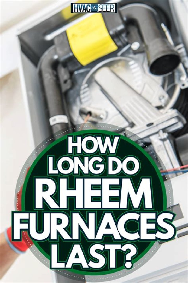 How long should a Rheem furnace last?