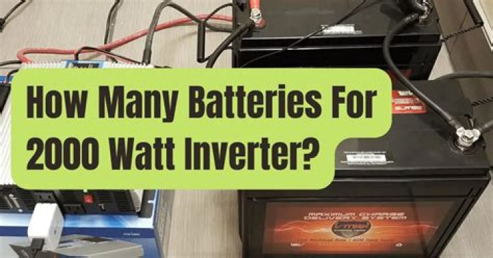How many 12v batteries do I need for a 2000 watt inverter?