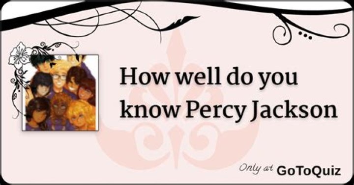 How well do you know Percy Jackson?