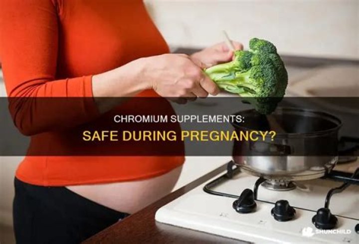 Is chromium good during pregnancy?