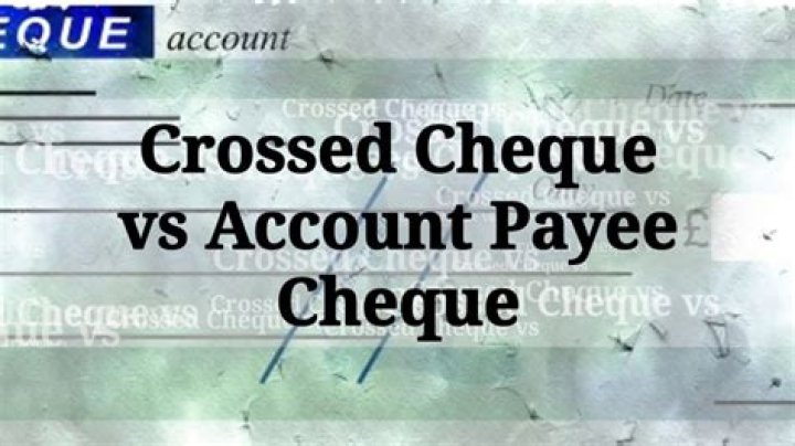Is crossed cheque account payee?