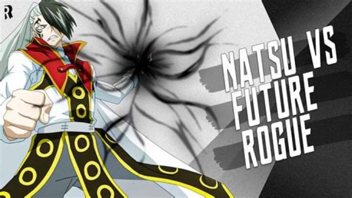 Is future rogue stronger than Natsu?