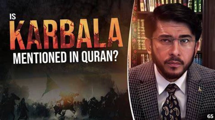 Is Karbala mentioned in Quran?