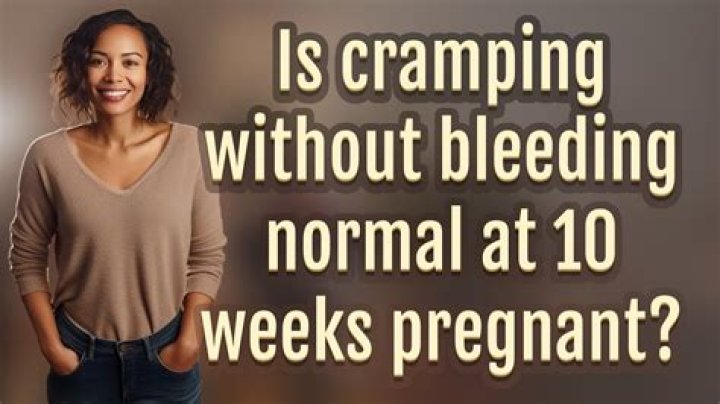 Is spotting and cramping normal at 10 weeks?