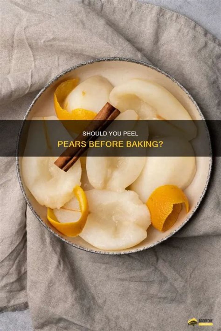 Should pears be peeled before baking?