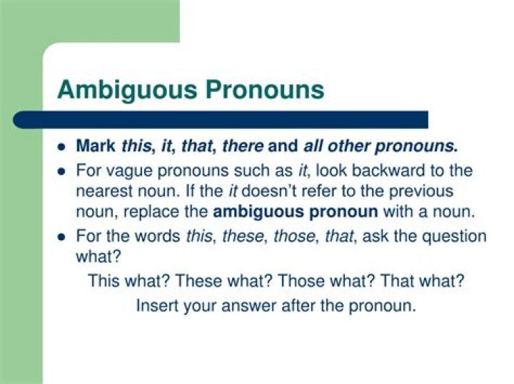 What are examples of ambiguous pronouns?