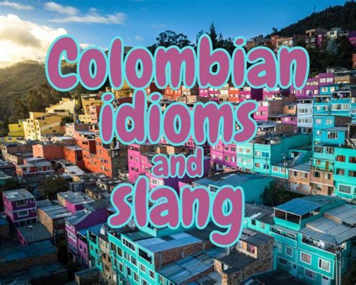 What are some Colombian sayings?