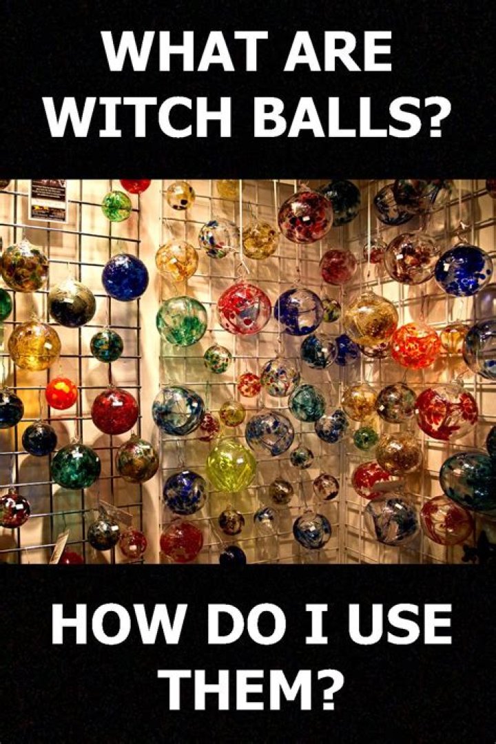 What are witches balls used for?
