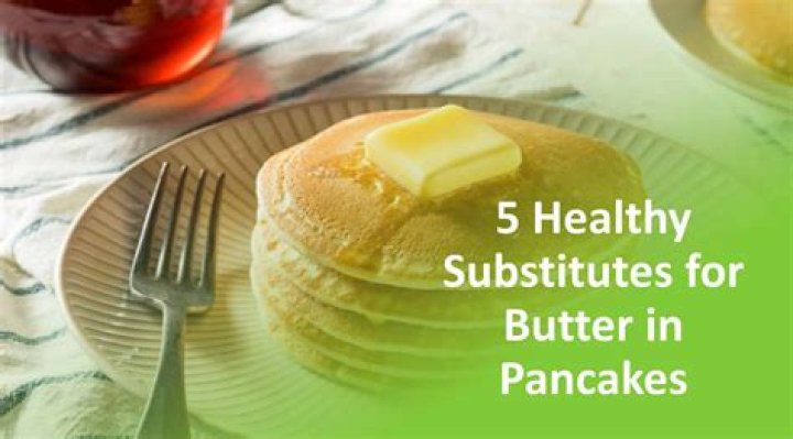 What can I use instead of butter in pancakes?