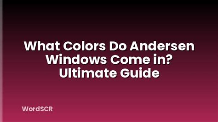 What colors do Andersen windows come in?
