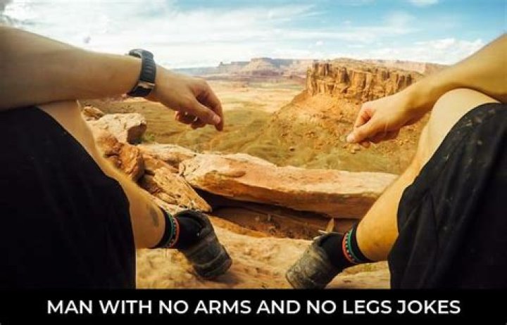 What do you call a man no arms no legs?