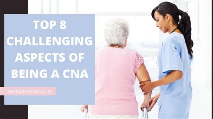 What do you find most challenging about being a CNA?