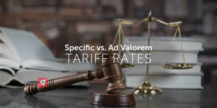 What do you mean by ad valorem tariff?
