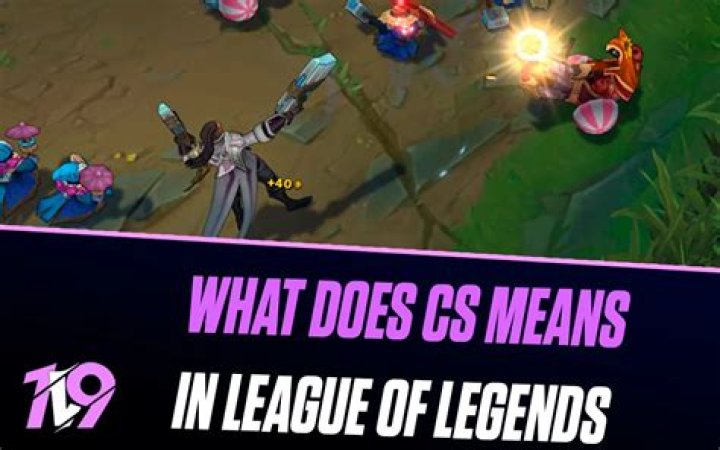 What does CS mean in LoL?