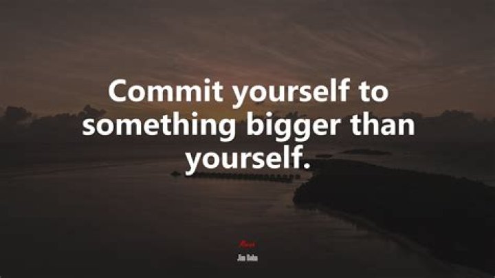 What does it mean to be something bigger than yourself?