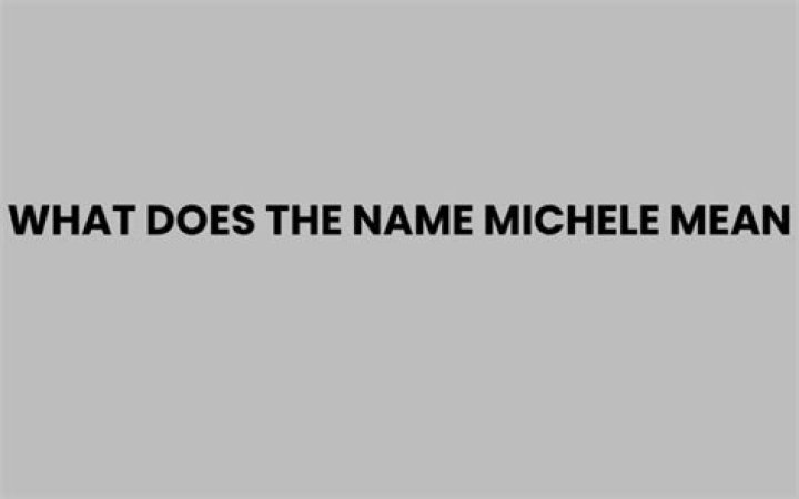 What does name Michelle mean?