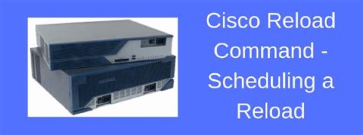 What does reload command do Cisco?
