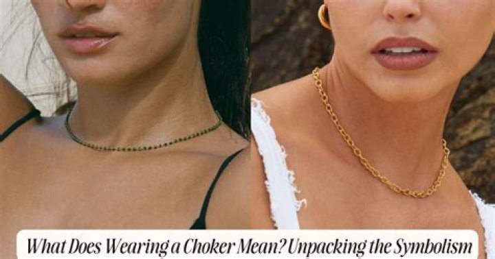 What does wearing a choker symbolize?