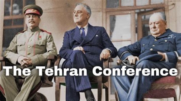 What happened at the Tehran Conference in 1943?
