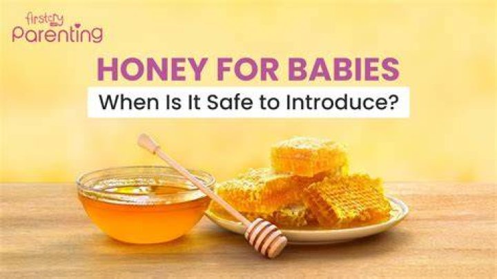 What happens if you give an infant honey?