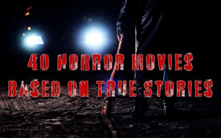 What horror movies are based on a true story?