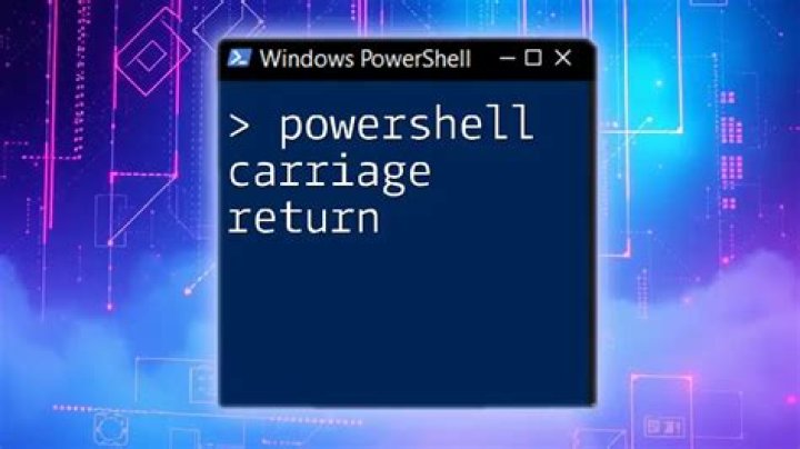 What is a carriage return in PowerShell?