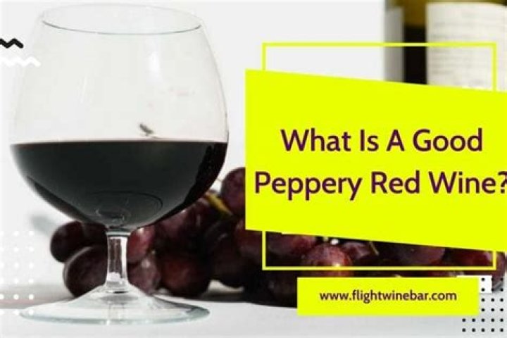 What is a good peppery red wine?