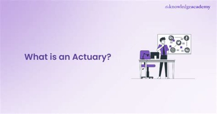 What is an actuary in simple terms?