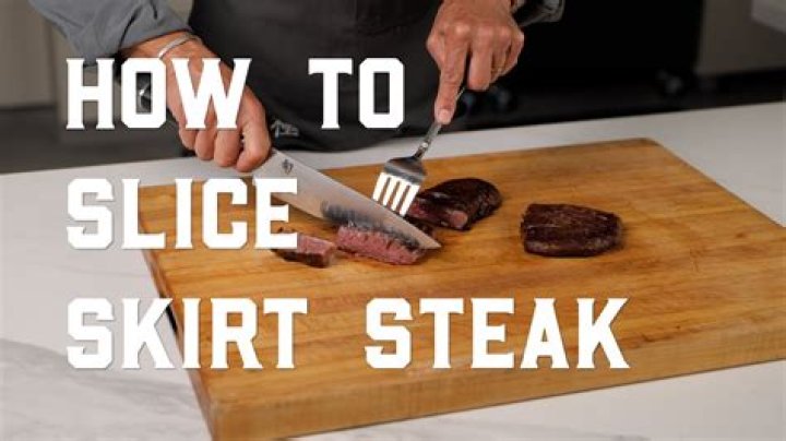 What is the best strategy for cutting skirt steak?