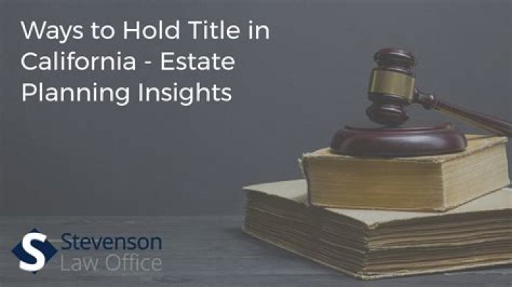 What is the best way to hold title in California?