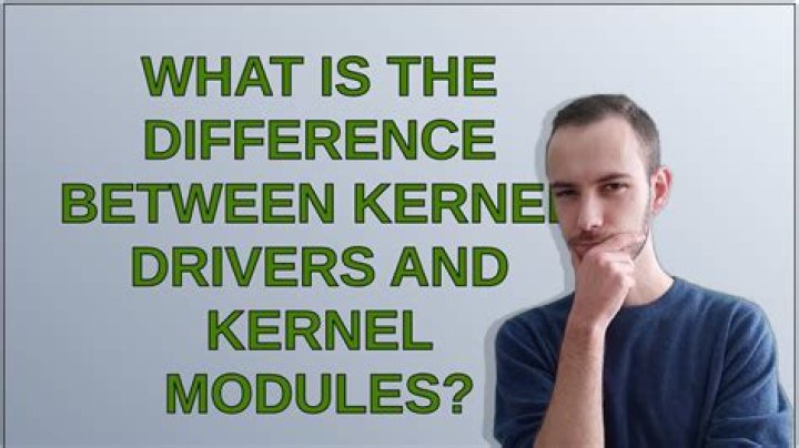 What is the difference between kernel drivers and kernel modules?