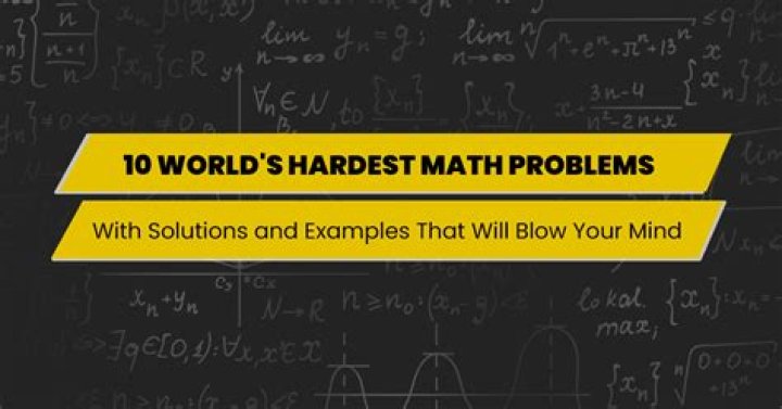 What is the hardest math thing?