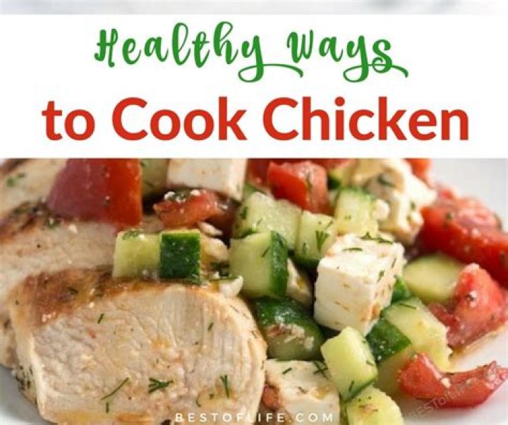What is the healthiest way to cook chicken?