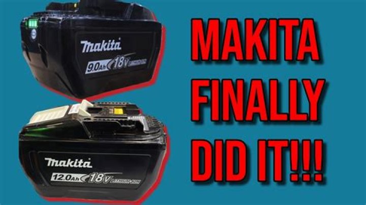 What is the highest Ah Makita battery?