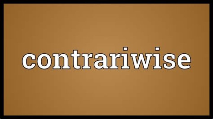 What is the meaning of Contrariwise in English?