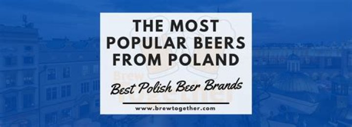 What is the most popular beer in Poland?