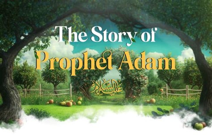 What is the story of Prophet Adam?