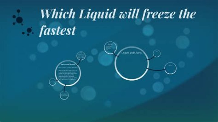 What liquid will freeze the fastest?