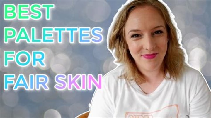 What makeup is best for fair skin?
